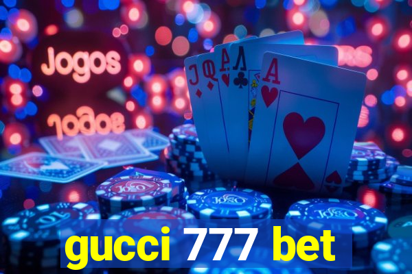 gucci 777 bet